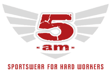 5 am SPORTSWEAR FOR HARD WORKERS